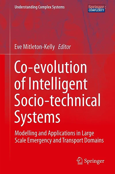 Co-evolution of Intelligent Socio-technical Systems: Modelling and Applications Large Scale Emergency Transport Domains