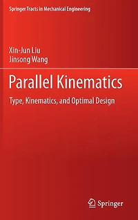 Parallel Kinematics: Type, Kinematics, and Optimal Design