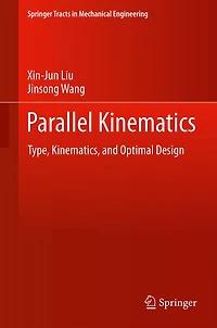 Parallel Kinematics: Type, Kinematics, and Optimal Design