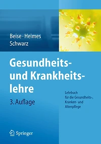 Gesundheits- und Krankheitslehre: Lehrbuch fï¿½r die Gesundheits-, Kranken- Altenpflege