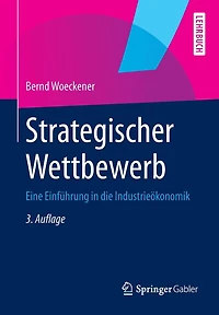 Strategischer Wettbewerb: Eine Einführung die Industrieökonomik