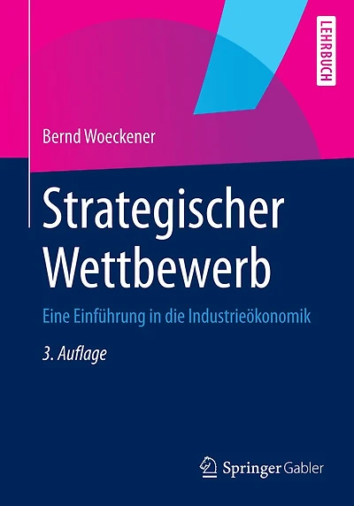 Strategischer Wettbewerb: Eine Einführung die Industrieökonomik