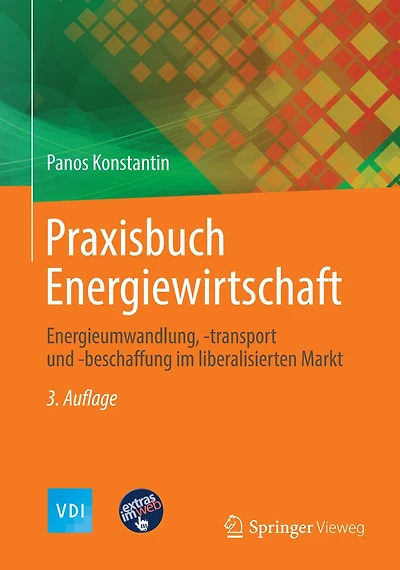 Praxisbuch Energiewirtschaft: Energieumwandlung, -transport und -beschaffung im liberalisierten Markt