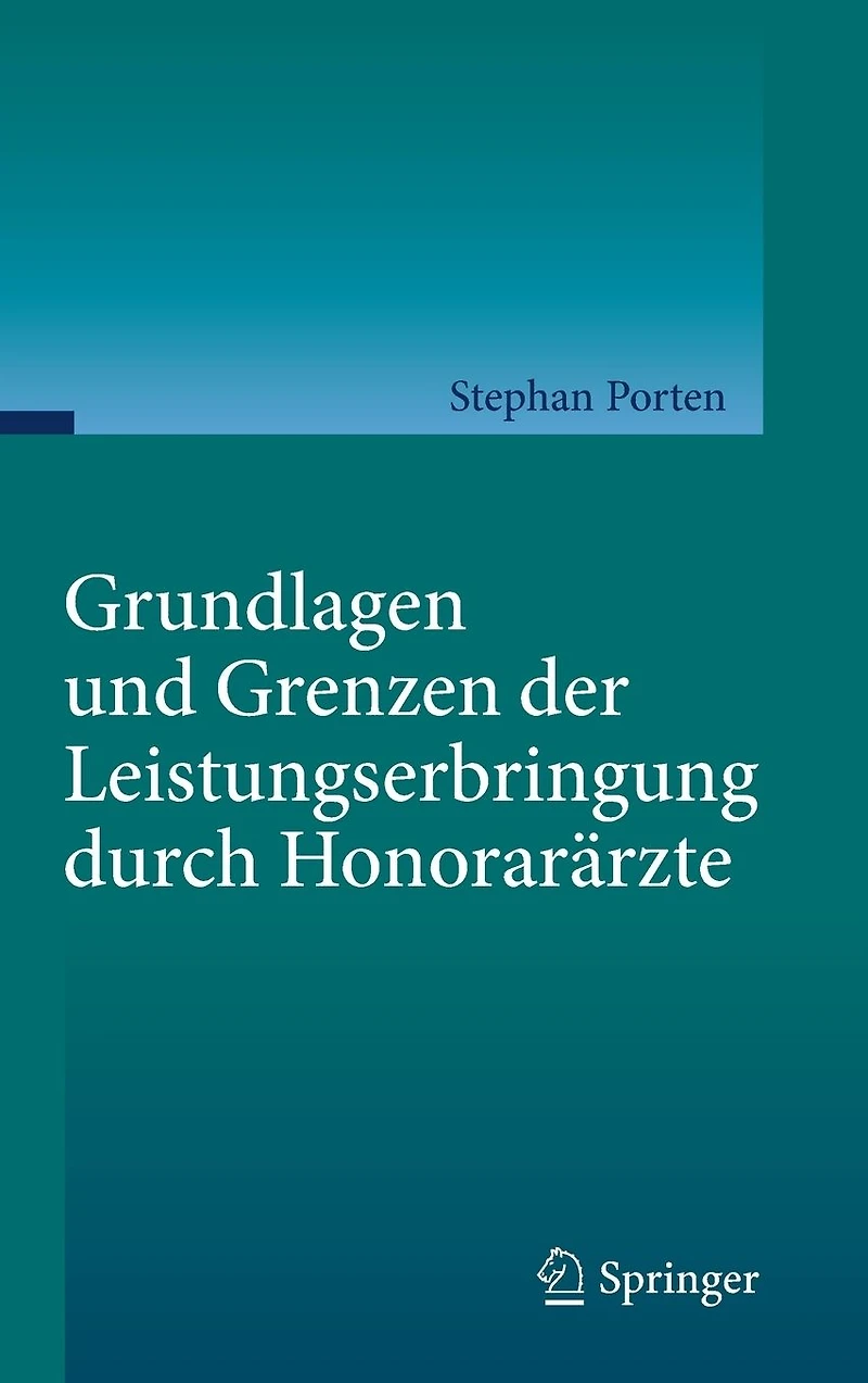 Grundlagen und Grenzen der Leistungserbringung durch Honorarï¿½rzte
