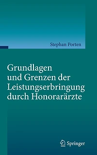 Grundlagen und Grenzen der Leistungserbringung durch Honorarï¿½rzte