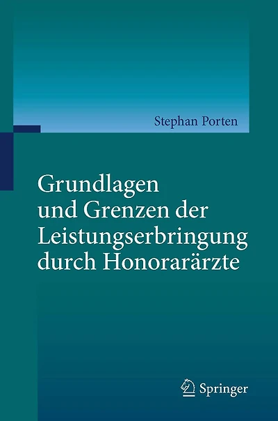 Grundlagen und Grenzen der Leistungserbringung durch Honorarï¿½rzte