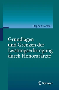 Grundlagen und Grenzen der Leistungserbringung durch Honorarï¿½rzte