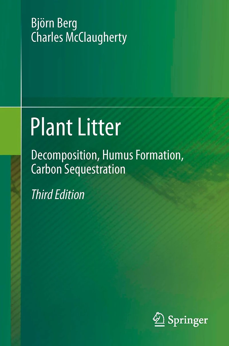Plant Litter: Decomposition, Humus Formation, Carbon Sequestration