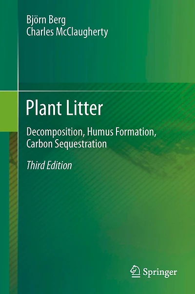 Plant Litter: Decomposition, Humus Formation, Carbon Sequestration