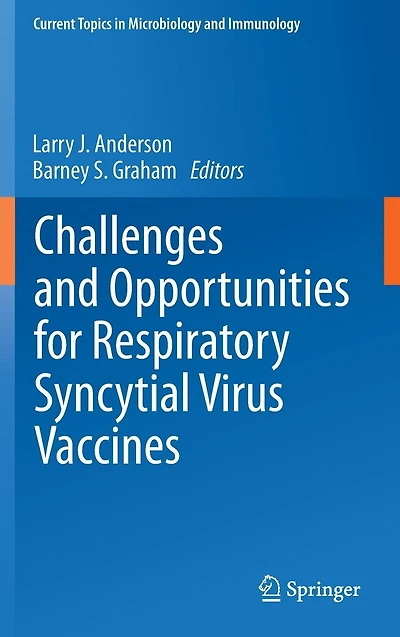 Challenges and Opportunities for Respiratory Syncytial Virus Vaccines
