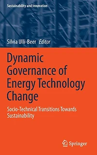 Dynamic Governance of Energy Technology Change: Socio-technical transitions towards sustainability