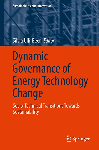 Dynamic Governance of Energy Technology Change: Socio-technical transitions towards sustainability