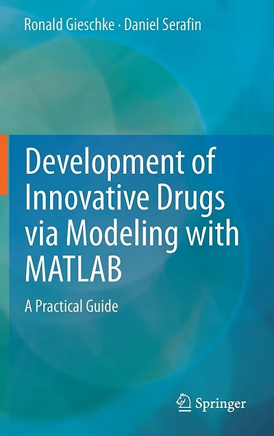 Development of Innovative Drugs via Modeling with MATLAB: A Practical Guide