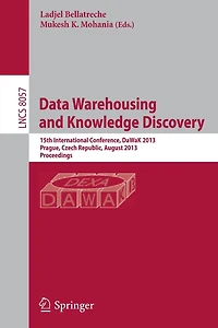Data Warehousing and Knowledge Discovery: 15th International Conference, DaWaK 2013, Prague, Czech Republic, August 26-29, 2013, Proceedings