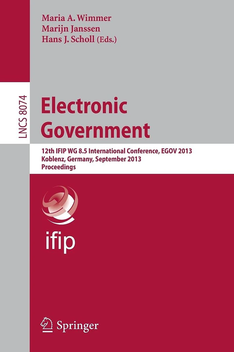 Electronic Government: 12th IFIP WG 8.5 International Conference, EGOV 2013, Koblenz, Germany, September 16-19, 2013, Proceedings