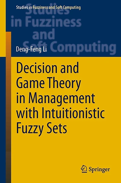 Decision and Game Theory Management With Intuitionistic Fuzzy Sets
