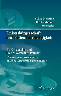 Unionsbï¿½rgerschaft und Patientenfreizï¿½gigkeit Citoyennetï¿½ Europï¿½enne et Libre Circulation des Patients EU Citizenship and Free Movement of Patients