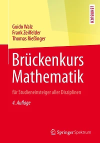 Brï¿½ckenkurs Mathematik: fï¿½r Studieneinsteiger aller Disziplinen