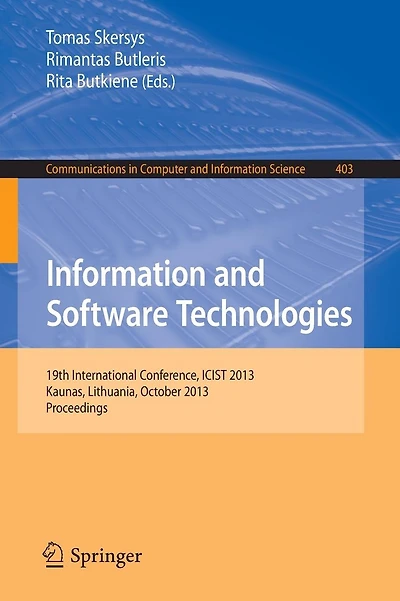 Information and Software Technologies: 19th International Conference, ICIST 2013, Kaunas, Lithuania, October 2013Proceedings