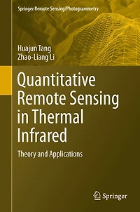 Quantitative Remote Sensing Thermal Infrared: Theory and Applications