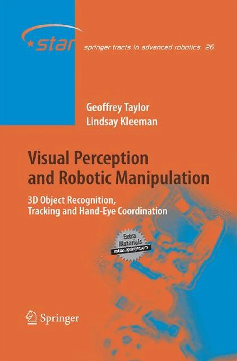 Visual Perception and Robotic Manipulation: 3D Object Recognition, Tracking Hand-Eye Coordination