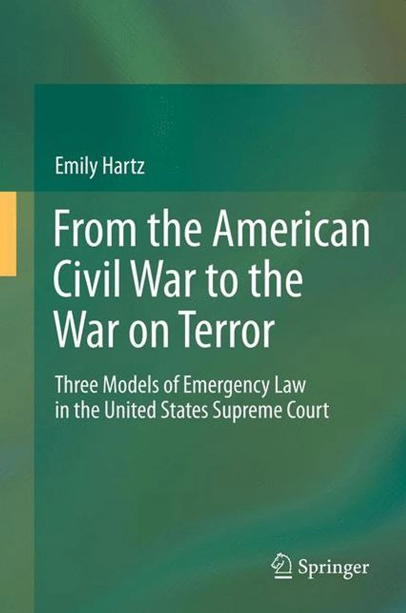 From the American Civil War to on Terror: Three Models of Emergency Law United States Supreme Court
