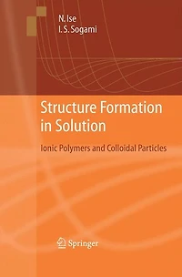 Structure Formation Solution: Ionic Polymers and Colloidal Particles
