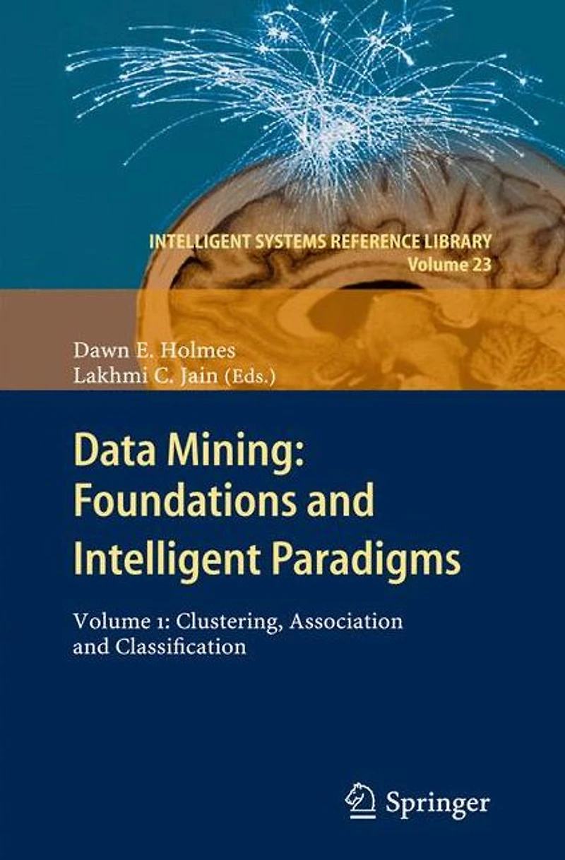 Data Mining: Foundations and Intelligent Paradigms: Volume 1: Clustering, Association Classification