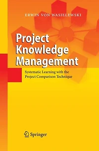 Project Knowledge Management: Systematic Learning with the Comparison Technique