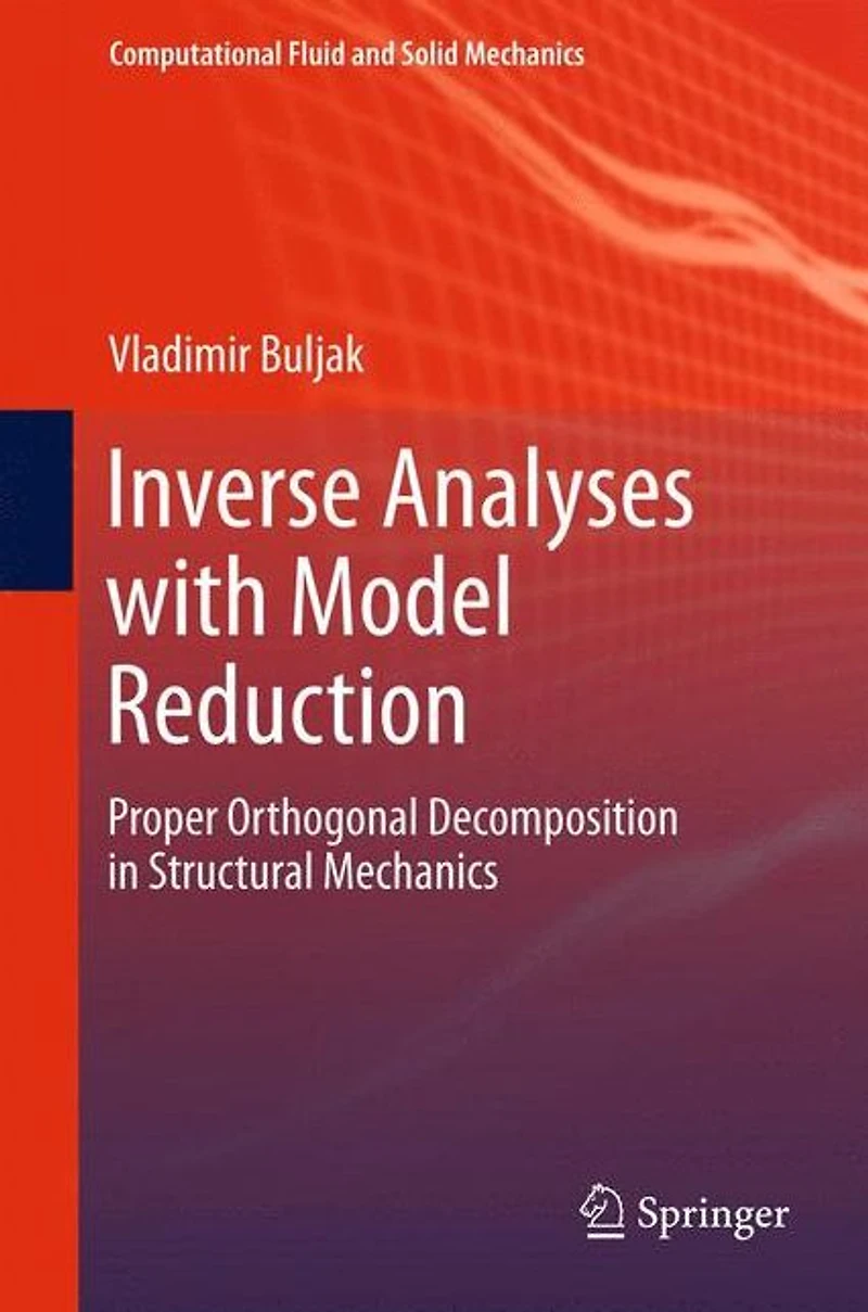 Inverse Analyses with Model Reduction: Proper Orthogonal Decomposition Structural Mechanics