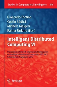 Intelligent Distributed Computing VI: Proceedings of the 6th International Symposium on - IDC 2012, Calabria, Italy, September 2012