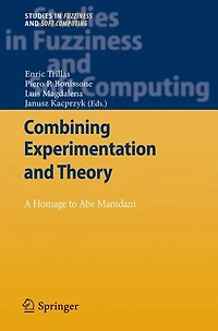 Combining Experimentation and Theory: A Hommage to Abe Mamdani