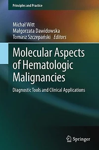 Molecular Aspects of Hematologic Malignancies: Diagnostic Tools and Clinical Applications