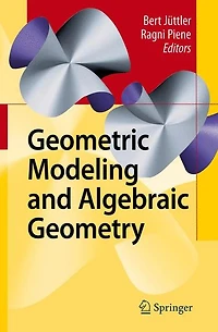 Geometric Modeling and Algebraic Geometry