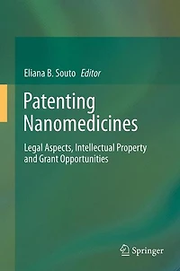 Patenting Nanomedicines: Legal Aspects, Intellectual Property and Grant Opportunities