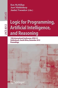 Logic for Programming, Artificial Intelligence, and Reasoning: 19th International Conference, LPAR-19, Stellenbosch, South Africa, December 14-19, 2013, Proceedings