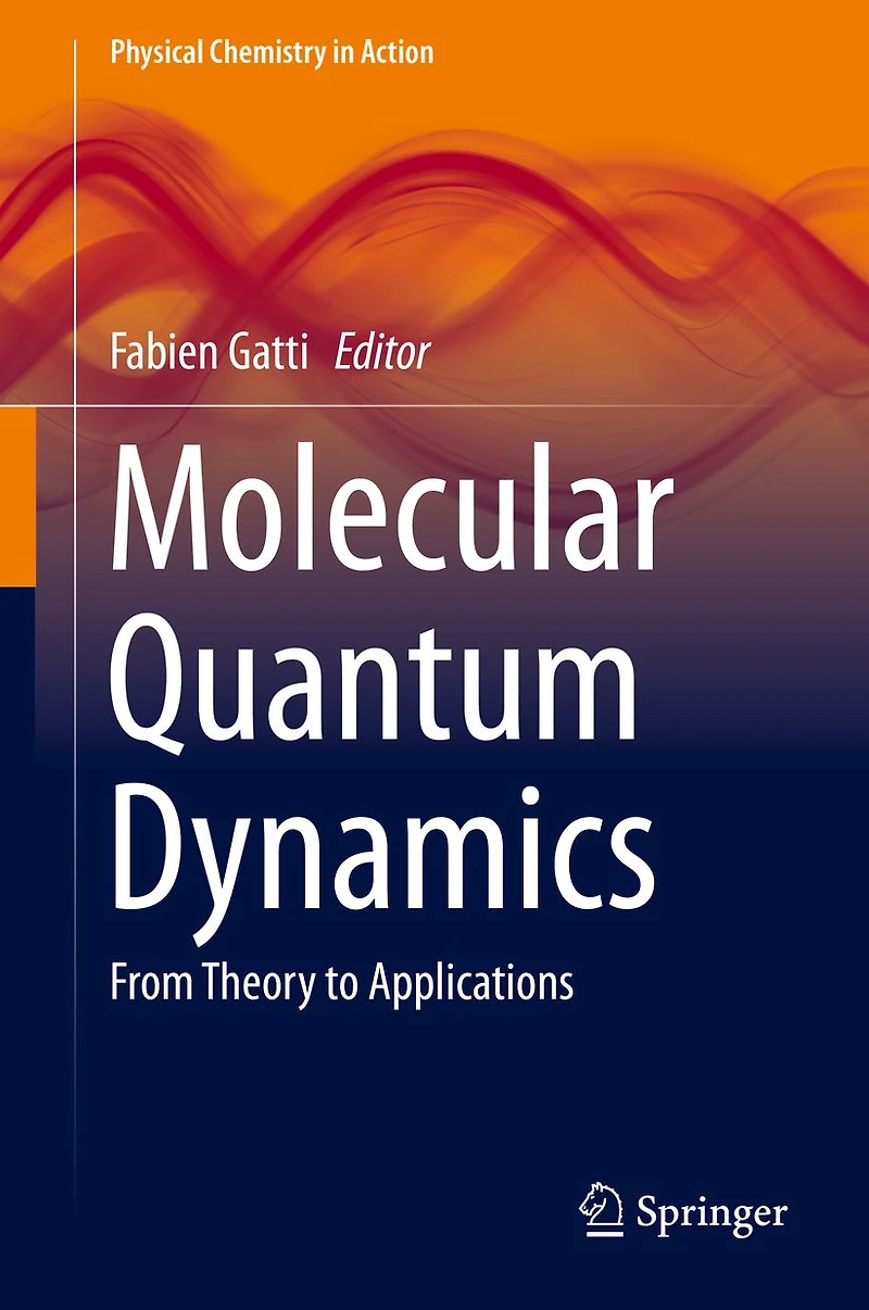 Molecular Quantum Dynamics: From Theory to Applications