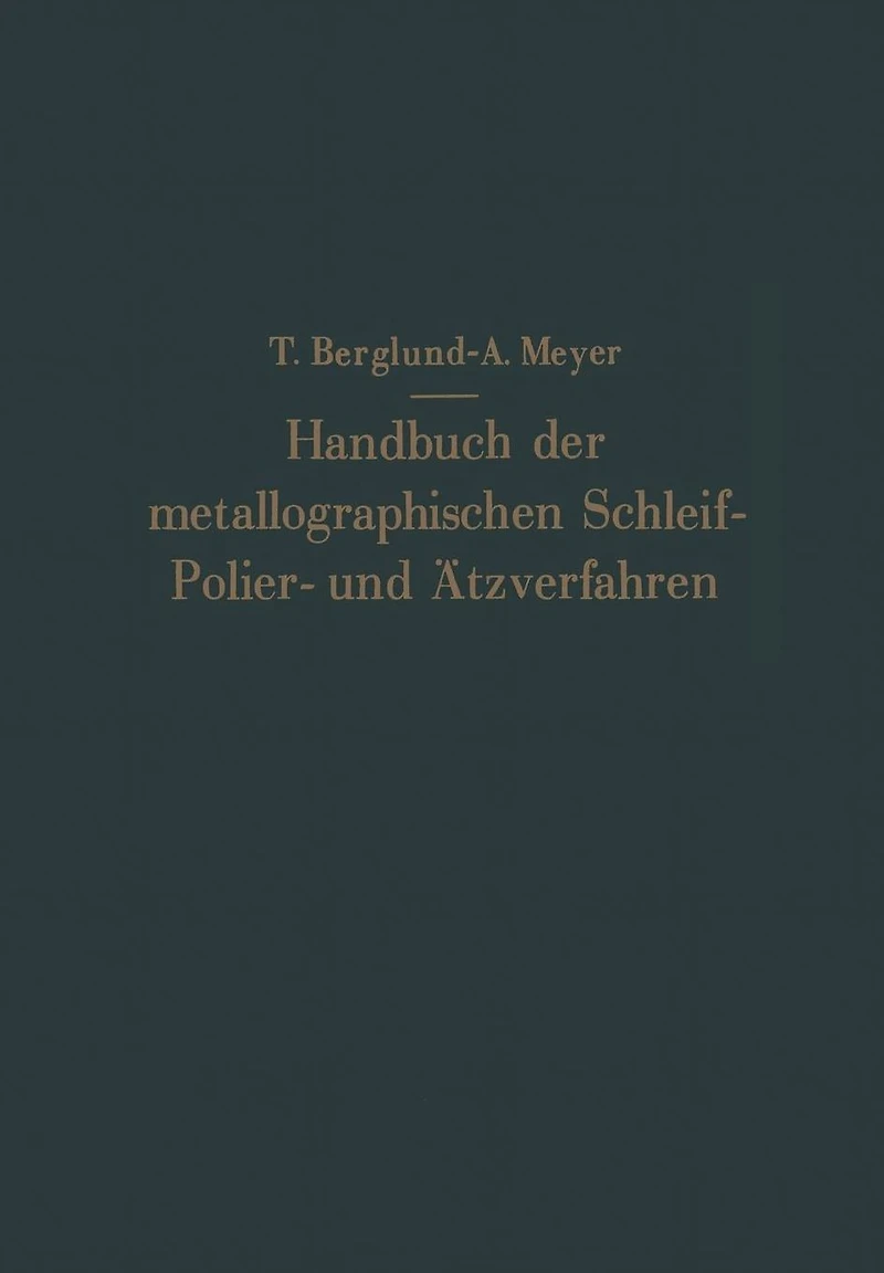 Handbuch der metallographischen Schleif-Polier- und Ätzverfahren