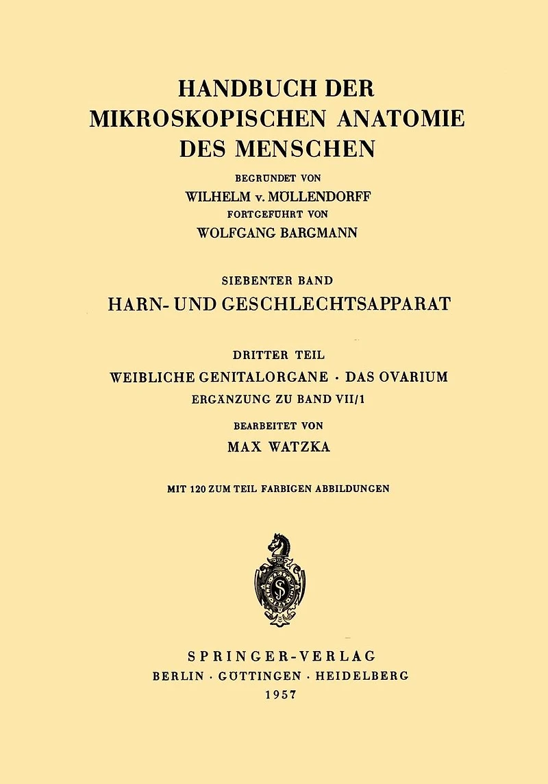 Harn- und Geschlechtsapparat: Dritter Teil Weibliche Genitalorgane das Ovarium Ergänzung zu Band VII/1