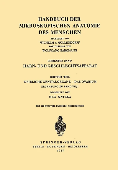 Harn- und Geschlechtsapparat: Dritter Teil Weibliche Genitalorgane das Ovarium Ergänzung zu Band VII/1