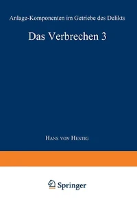 Das Verbrechen III: Anlage-Komponenten im Getriebe des Delikts