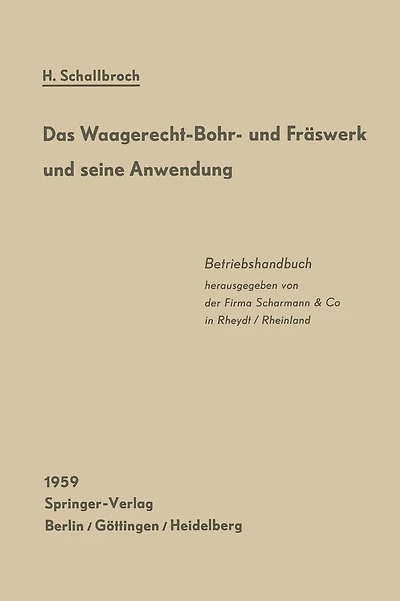 Das Waagerecht-Bohr- und Fräswerk und seine Anwendung: Betriebshandbuch