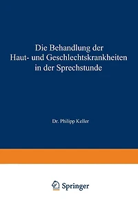 Die Behandlung der Haut- und Geschlechtskrankheiten in der Sprechstunde