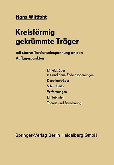 Kreisförmig gekrümmte Träger mit starrer Torsionseinspannung an den Auflagerpunkten: Theorie und Berechnung