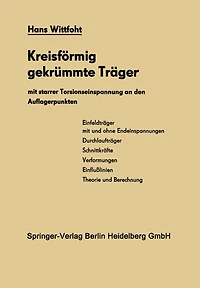 Kreisförmig gekrümmte Träger mit starrer Torsionseinspannung an den Auflagerpunkten: Theorie und Berechnung