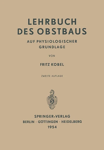 Lehrbuch des Obstbaus auf Physiologischer Grundlage