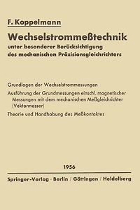 Wechselstrommeßtechnik: unter besonderer Berücksichtigung des mechanischen Präzisionsgleichrichters
