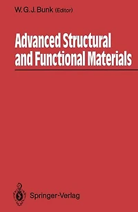 Advanced Structural and Functional Materials: Proceedings of an International Seminar Organized by Deutsche Forschungsanstalt für Luft- und Raumfahrt (DLR), Köln, June 1991