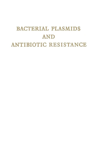 Bacterial Plasmids and Antibiotic Resistance: First International Symposium Infectious Antibiotic Resistance. Castle of Smolenice, Czechoslovakia 1971