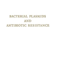 Bacterial Plasmids and Antibiotic Resistance: First International Symposium Infectious Antibiotic Resistance. Castle of Smolenice, Czechoslovakia 1971